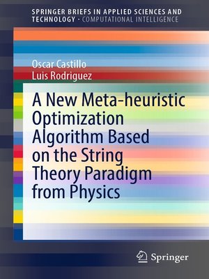cover image of A New Meta-heuristic Optimization Algorithm Based on the String Theory Paradigm from Physics
